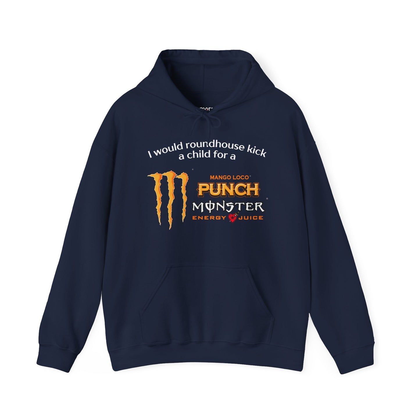 I Would Roundhouse Kick A Child For A Monster Mango Loco Hoodie