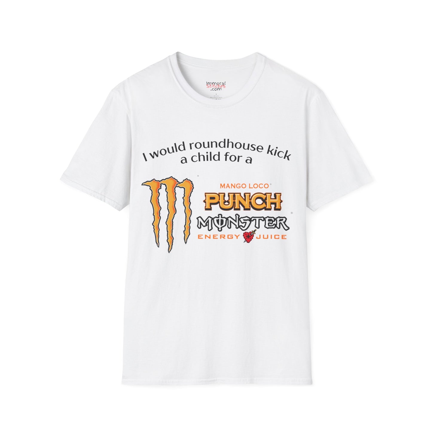 I Would Roundhouse Kick A Child For A Monster Mango Loco Tee