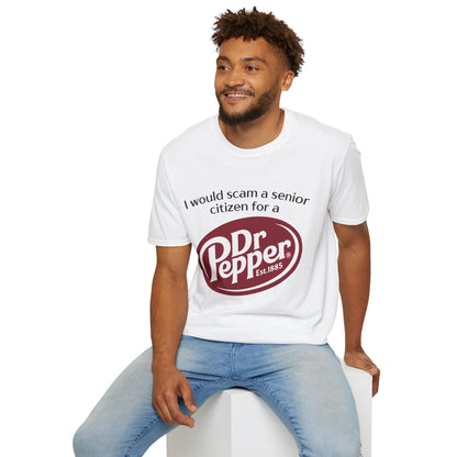 I Would Scam A Senior Citizen For A Dr. Pepper Tee