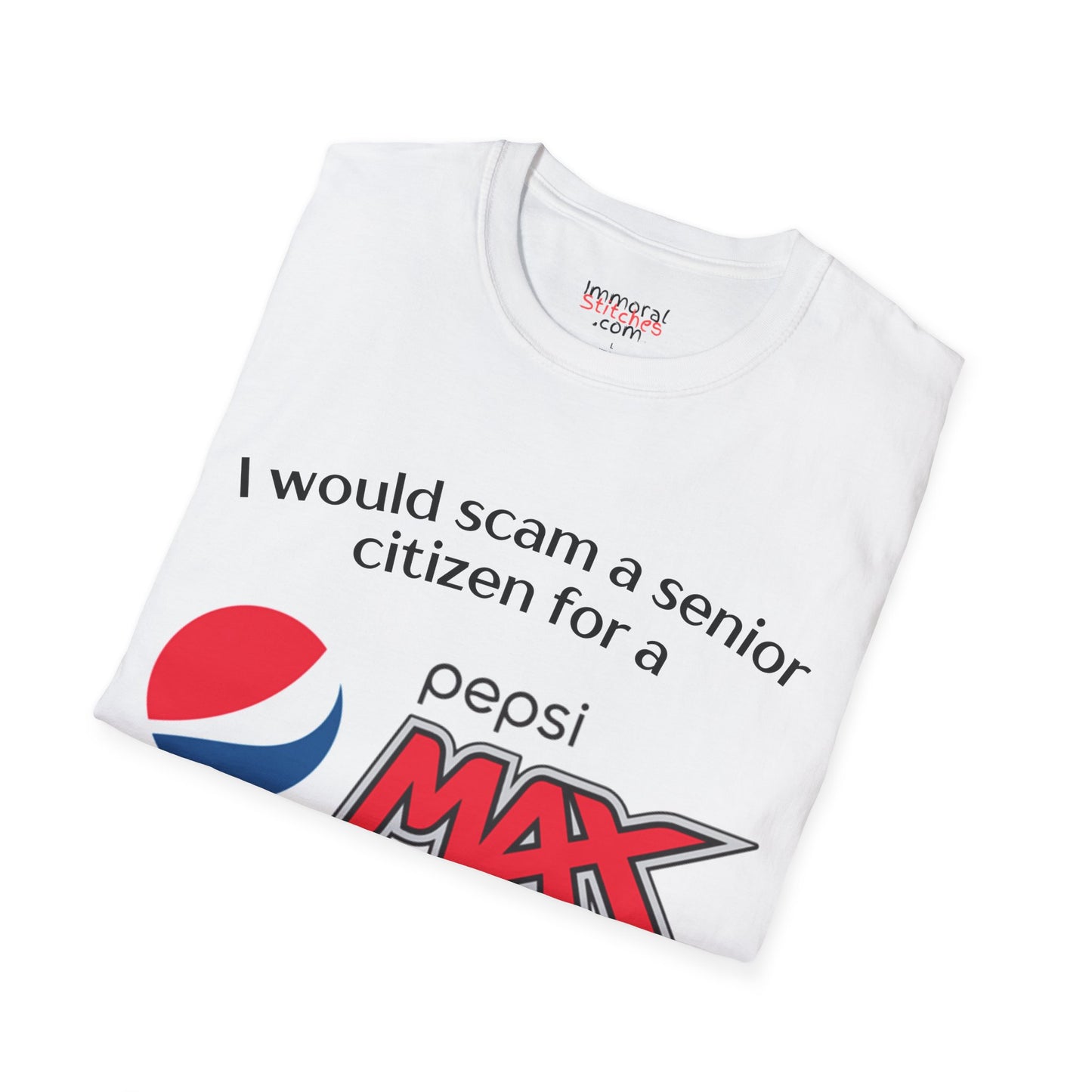 I Would Scam A Senior Citizen For A Pepsi Max Tee