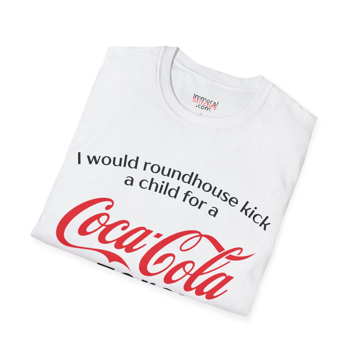 I Would Roundhouse Kick A Child For A Coke Zero Tee