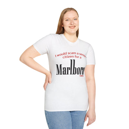 I Would Scam A Senior Citizen For A Marlboro Cigarette Tee