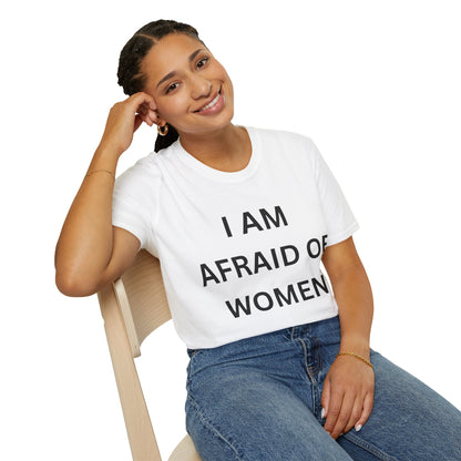 I Am Afraid of Women Tee