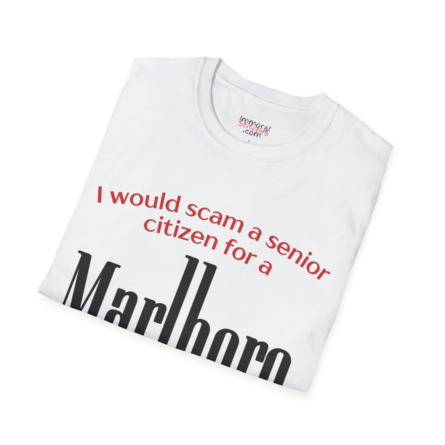 I Would Scam A Senior Citizen For A Marlboro Cigarette Tee