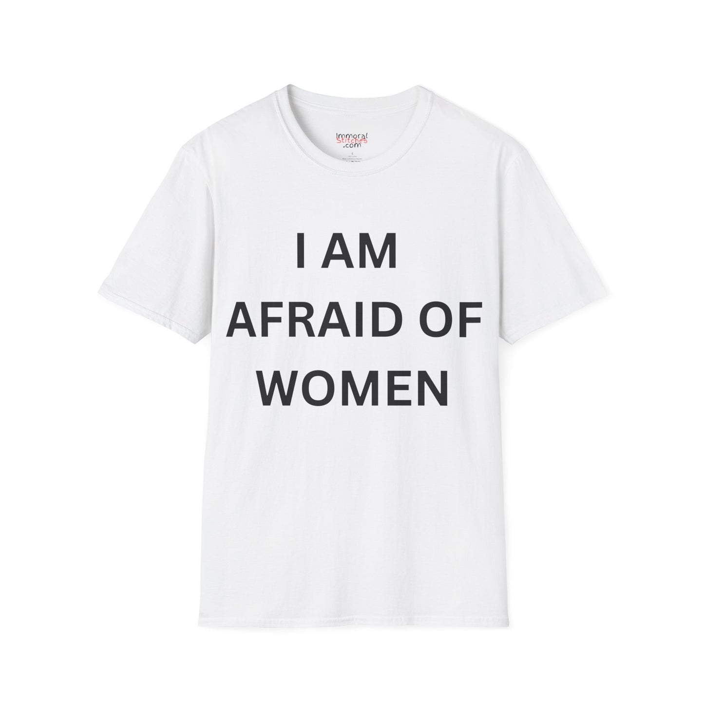 I Am Afraid of Women Tee