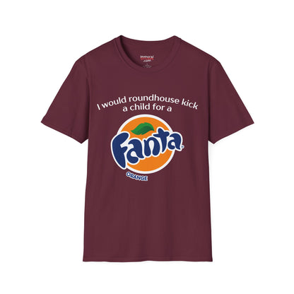 I Would Roundhouse Kick A Child For A Fanta Tee