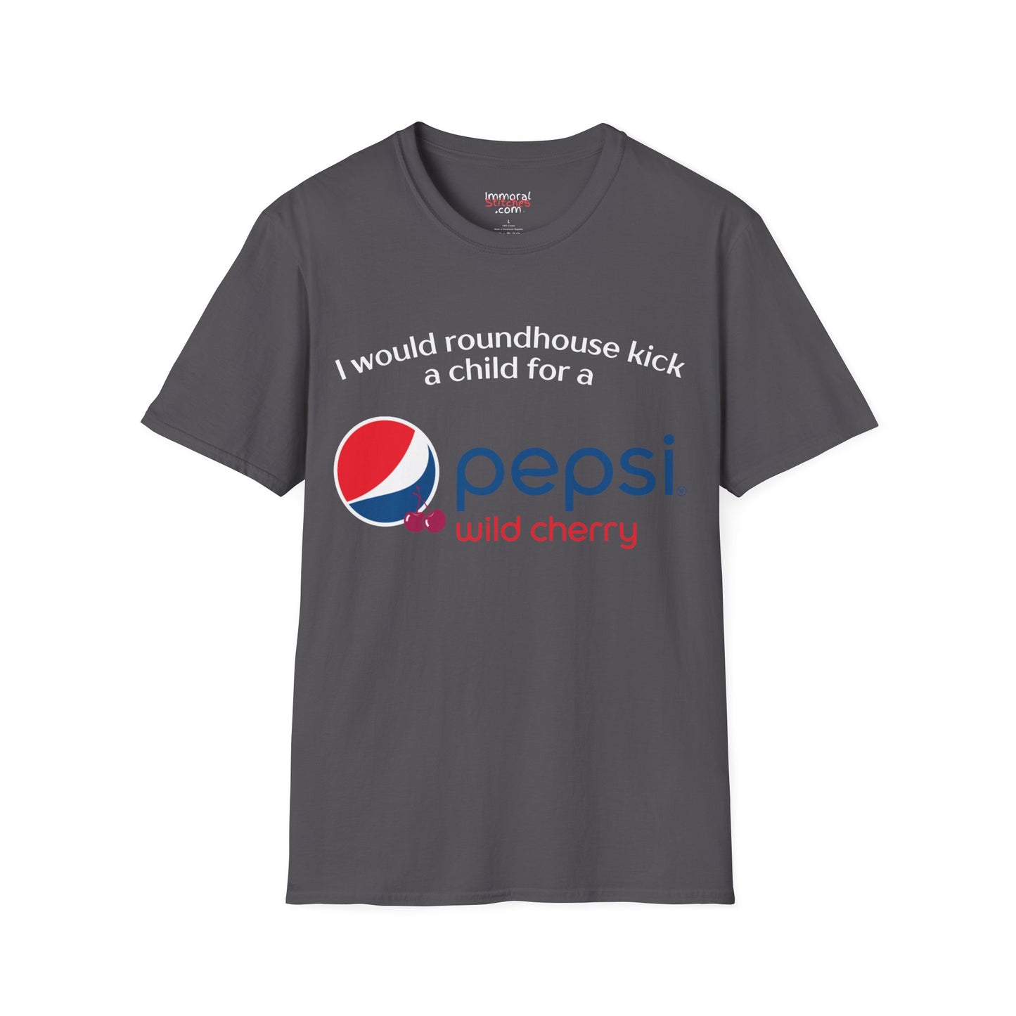 I Would Roundhouse Kick A Child For A Pepsi Cherry Tee