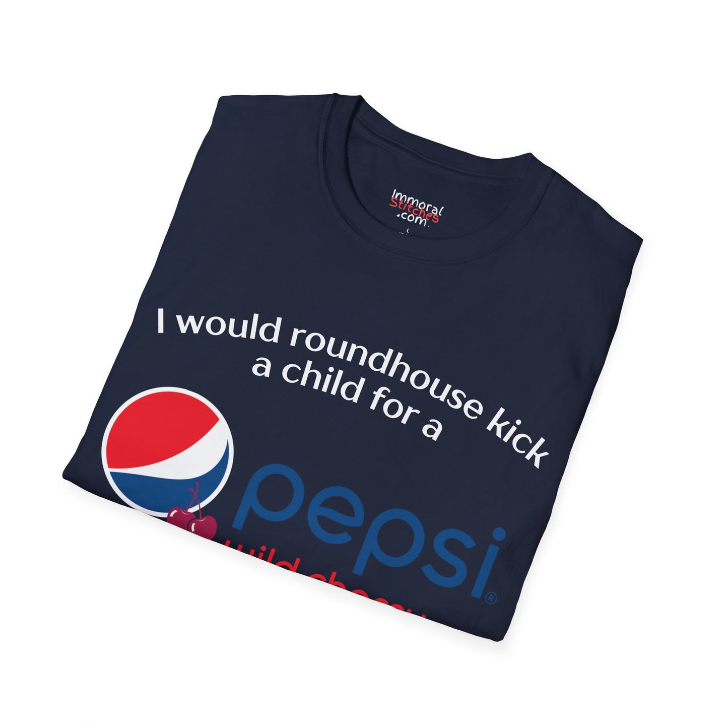 I Would Roundhouse Kick A Child For A Pepsi Cherry Tee