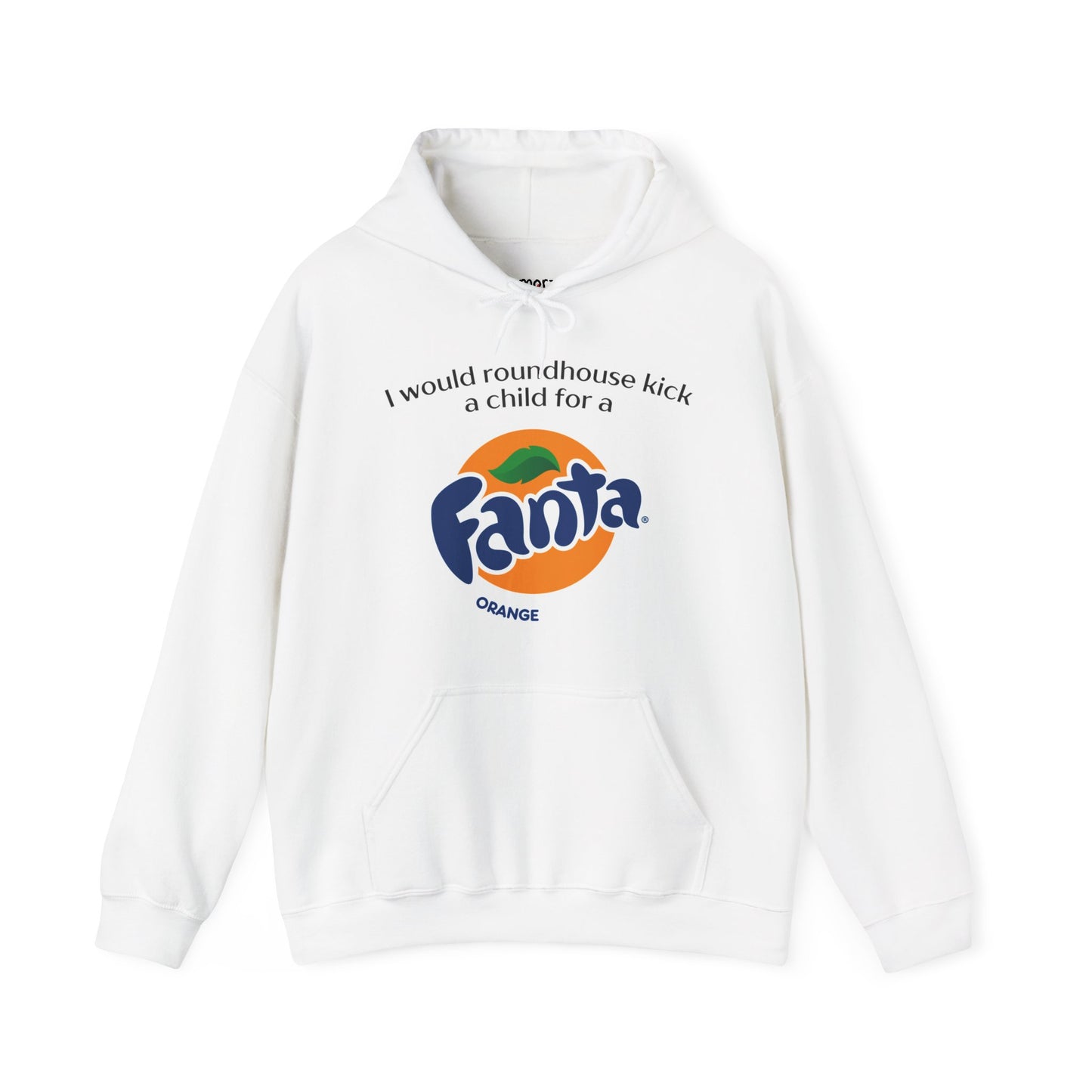 I Would Roundhouse Kick A Child For A Fanta Hoodie