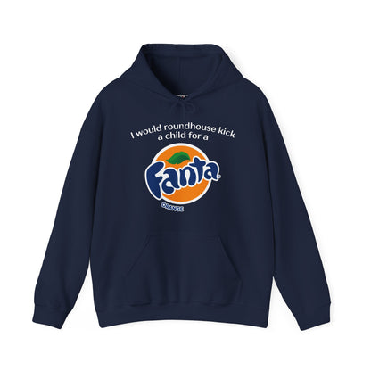 I Would Roundhouse Kick A Child For A Fanta Hoodie