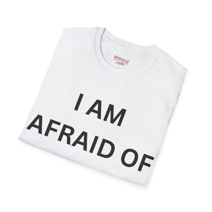 I Am Afraid of Women Tee