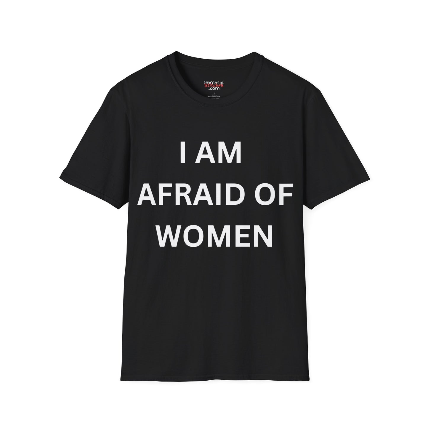 I Am Afraid of Women Tee