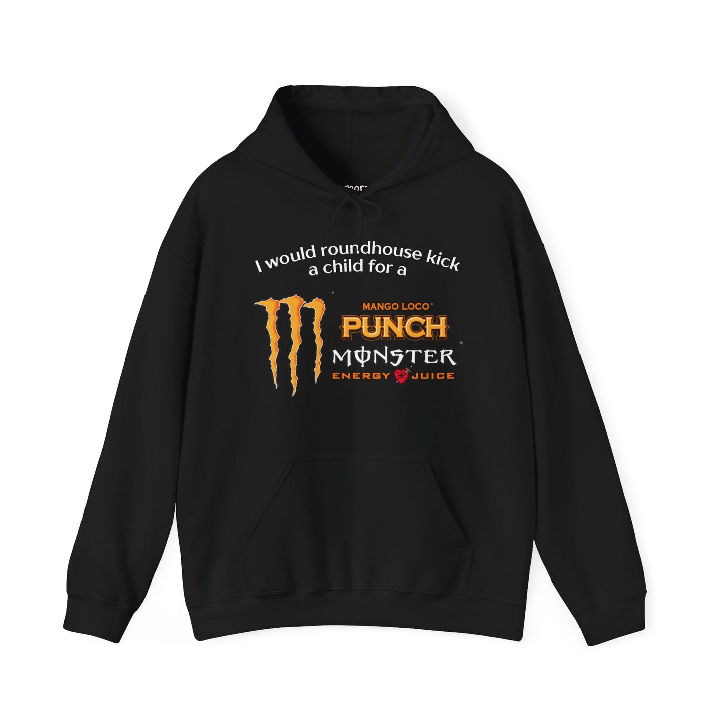 I Would Roundhouse Kick A Child For A Monster Mango Loco Hoodie