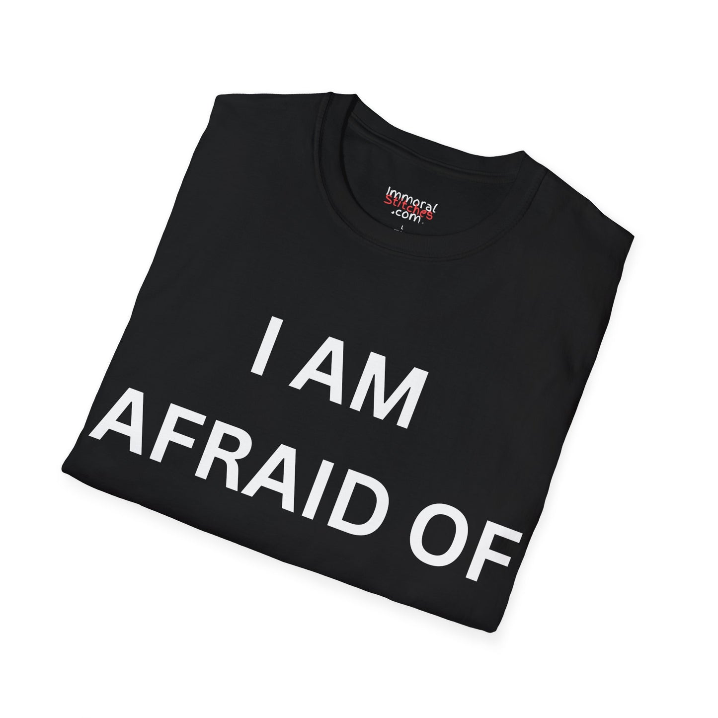 I Am Afraid of Women Tee