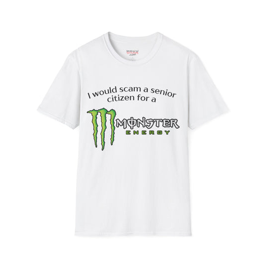 I Would Scam A Senior Citizen For A Monster Energy Tee