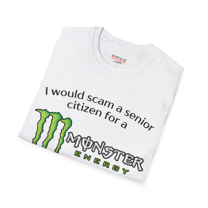 I Would Scam A Senior Citizen For A Monster Energy Tee